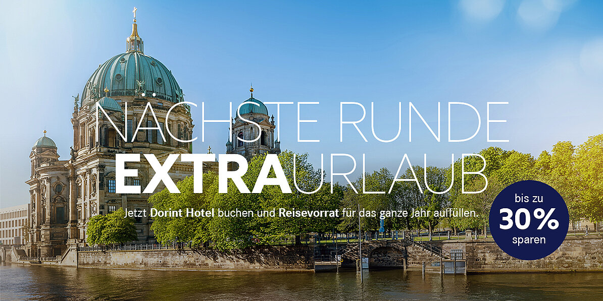 Berliner Dom mit Aktionshinweis „Nächste Runde Extraurlaub – bis zu 30 % sparen“.