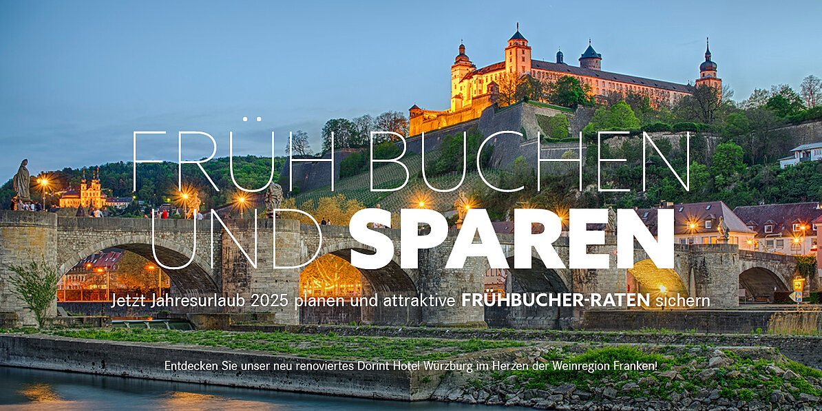 Das Bild zeigt eine malerische Ansicht der Festung Marienberg in Würzburg, Deutschland, mit einer Brücke im Vordergrund, und bewirbt Frühbucher-Rabatte für ein Hotel.